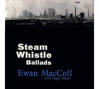 Ewan MacColl - Steam Whistle Ballads (UK 1964)