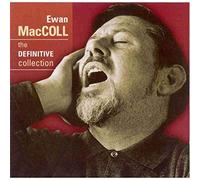 Ewan MacColl - The Definitive Collection