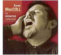 EWAN MACCOLL - THE DEFINITIVE COLLECTION CD (NEW)