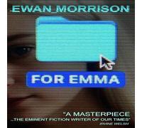 Ewan Morrison For Emma Hardback Book in White Ewan Morrison White
