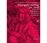 Ewangelia według św. Jana: Katolicki Komentarz do Pisma Świętego