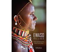 Ewaso Village: Poems and Stories from Laikipia County, Kenya