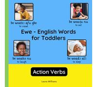 Ewe - English Words for Toddlers - Action Verbs: Teach and Learn Ewe For Kids and Beginners | Bilingual Picture Book with English Translations (Bilingual Books for Children (English-Ewe))