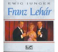 Ewig Junger Franz Lehar