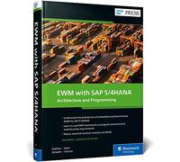 EWM with SAP S/4HANA: Architecture and Programming