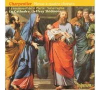 Ex Cathedra Jeffrey Skidmore - Charpentier: Mass for 4 Choirs & Other Works
