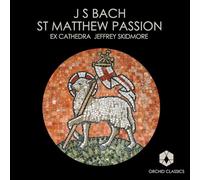 Ex Cathedra – St Matthew Passion – Orchid