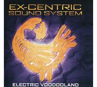 EX CENTRIC SOUND SYSTEM - Electric Voodooland
