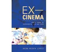 Ex-Cinema: From a Theory of Experimental Film and Video