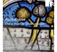 Ex Corde Vocal Ensemble Paul Gameson (conductor) - Apocalypse: Choral Music by David Lancaster