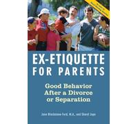 Ex-Etiquette for Parents: Good Behavior After a Divorce or Separation