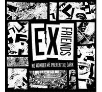 Ex Friends - No Wonder We Prefer the Dark [LP] [VINYL]
