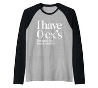 Ex Girl & Boyfriend I Have 0 Ex's Breakup Divorce Single Raglan Baseball Tee