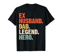 Ex-Husband Dad Legend Hero - Divorce Party Husband & Dad T-Shirt