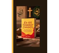 EX-ISIS TERRORIST CONVERTS TO CHRISTIANITY AFTER A POWERFUL ENCOUNTER WITH CHRIST