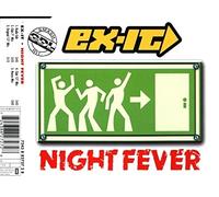 Ex It - Night Fever
