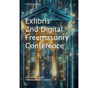 Ex-Libris 2nd Digital Freemasonry Conference: 4th October, Freemasons Hall, London (Ex-Libris Academy)