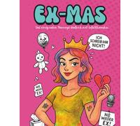 Ex-Mas: Das einzig wahre Trennungs-Malbuch mit Selbsttherapie