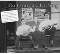 Ex Members of DOA, Dead Kennedys, Stiff Little Fingers, MDC, The Pagans, Dead Boys, Iron Cross and more - Go Contrary, Go Sing ~ Heroes and Zeroes of the North American Underground (UK