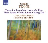 Ex Novo Ensemble - TOGNI, C.: 3 Studies on Morts sans sepulture / Flute Sonata / Violin Sonata / 5 Pieces