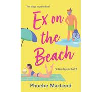 Ex on the Beach: A BRAND NEW sunkissed beach read romantic comedy from Top 10 Bestseller Phoebe MacLeod for 2026