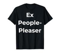 Ex People Pleaser, Burnout Recovery Work Quote T-Shirt
