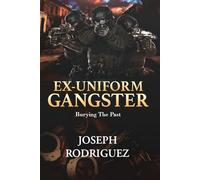 Ex-Uniform Gangster: Burying The Past