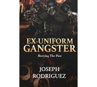 Ex-Uniform Gangster: Burying The Past