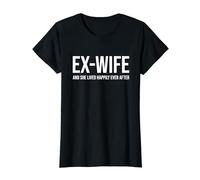EX-WIFE And She Lived Happily Ever After T-Shirt