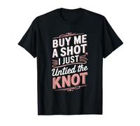 Ex Wife Divorce, Buy Me A Shot I Just Untied The Knot T-Shirt