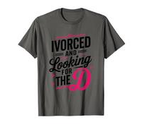 Ex Wife Husband Divorce, Ivorced and Looking for The D T-Shirt