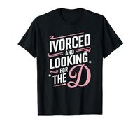Ex Wife Husband Divorce, Ivorced And Looking For The D T-Shirt