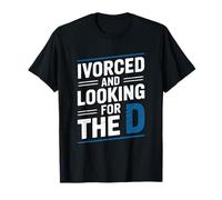 Ex Wife Husband Divorcee, Ivorced And Looking For The D T-Shirt
