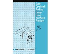 Exact Constraint: Machine Design Using Kinematic Principles