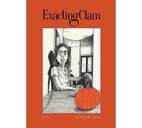 Exacting Clam No. 6: Autumn 2022
