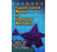 Exactly Solved Models in Statistical Mechanics (Dover Books on Physics)