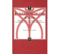 Exaltation of the Cross: Toward the Origins of the Feast of the Cross and the Meaning of the Cross in Early Medieval Liturgy: 11 (Liturgia Condenda)