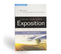 Exalting Jesus in 1 & 2 Thessalonians (Christ-Centered Exposition Commentary)