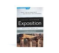 Exalting Jesus in 1 Corinthians (Christ-Centered Exposition Commentary)