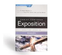 Exalting Jesus in Hebrews (Christ-Centered Exposition Commentary)