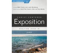 Exalting Jesus in John (Christ-Centered Exposition Commentary)
