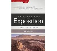 Exalting Jesus in Numbers (Christ-Centered Exposition Commentary)