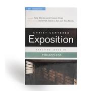 Exalting Jesus in Philippians (Christ-Centered Exposition Commentary)