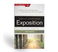 Exalting Jesus in Proverbs (Christ-Centered Exposition Commentary)
