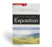Exalting Jesus in Psalms 1-50, 1 (Christ-Centered Exposition Commentary): Volume 1