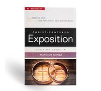 Exalting Jesus in Song of Songs (Christ-Centered Exposition Commentary)