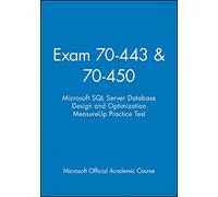 Exam 70-443 & 70-450 Microsoft SQL Server Database Design and Optimization MeasureUp Practice Test (Delisted)