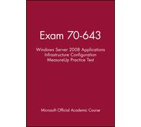 Exam 70-643 Windows Server 2008 Applications Infrastructure Configuration MeasureUp Practice Test