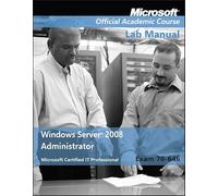 Exam 70-646 Windows Server 2008 Administrator Lab Manual (Microsoft Official Academic Course Series)