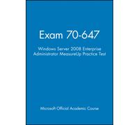 Exam 70-647 Windows Server 2008 Enterprise Administrator MeasureUp Practice Test (Delisted)